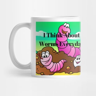 I Think About Worms Everyday Mug